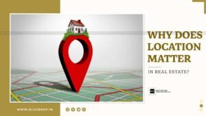 why does Location Matter In Real Estate